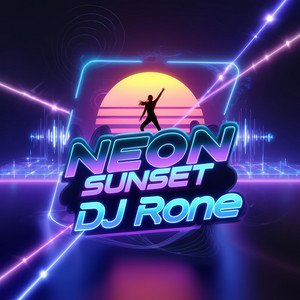 NEON SUNSET by DJ Rone