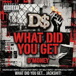 What Did You Get by D'Money