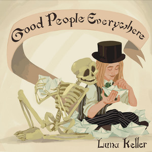 Good People Everywhere by Luna Keller