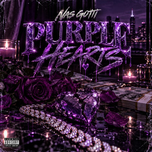 PURPLE HEARTS by Nas gotti