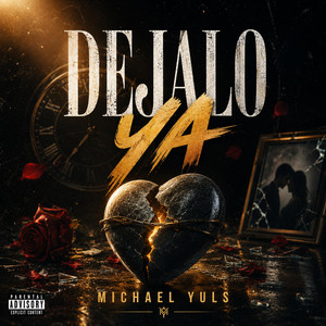Dejalo Ya by Michael Yuls