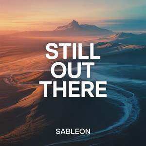 Still Out There by Sableon