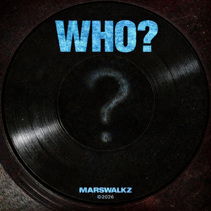 WHO? by MARSWALKZ