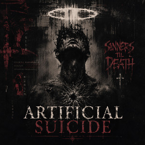 ARTIFICIAL SUICIDE by Sinners Til Death