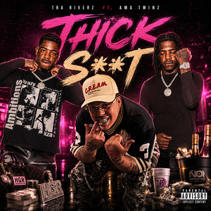 Thick Shit by Tra Riverz, AMG Twinz