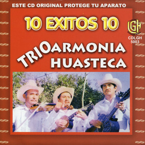 Trio Armonia Huasteca - Te He De Amar Y Te He De Amar