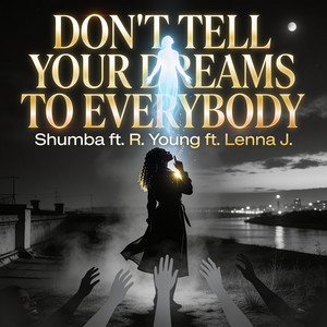 Dont Tell Your Dreams To Everybody