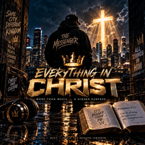 Everything in Christ by The Messenger
