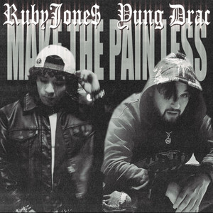 MAKE THE PAIN LESS by RubyJone$, Yung Drac