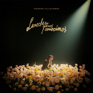 Marcos Villalobos - La Noche en Que Nos Conocimos