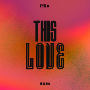 This Love by Eldarov