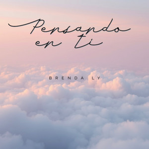 Pensando en ti by Brenda Ly
