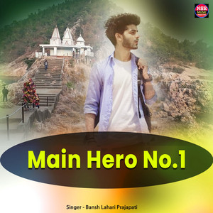 Main Hero No.1 by Bansh Lahari Prajapati