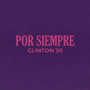 Por siempre by Clinton 30