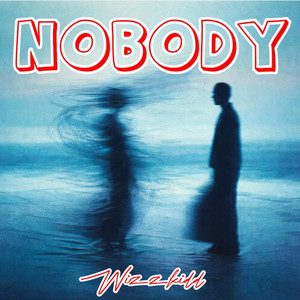 Nobody by Wizzkidd