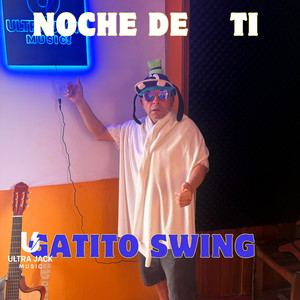 Noche de Ti by GATITO SWING