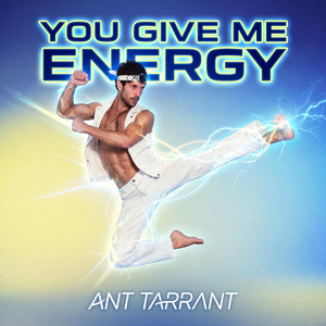You Give Me Energy by Ant Tarrant