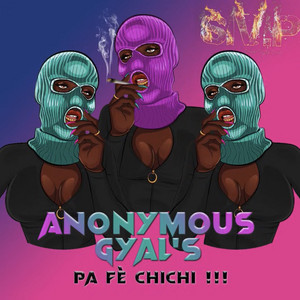 Pa fè chichi by Anonymous Gyal'S