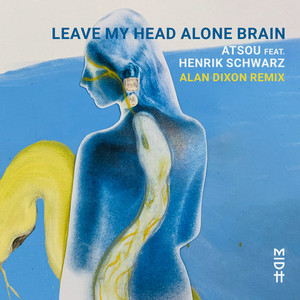 Alan Dixon — Leave My Head Alone Brain (Alan Dixon Remix) (2026)