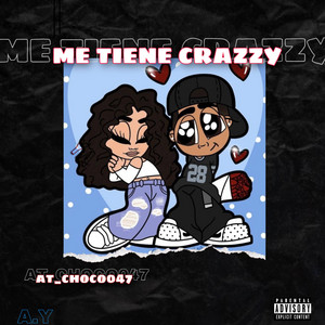 Me tiene crazzy