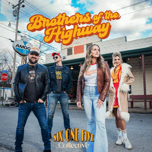 Brothers of the Highway - Single by Six One Five Collective | Spotify