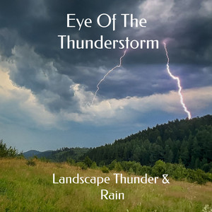 Landscape Thunder & Rain by Eye Of The Thunderstorm