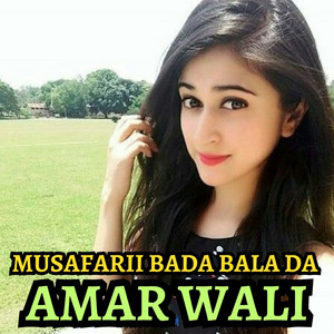 Amar Wali - Musafarii Bada Bala Da