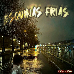 Esquinas Frias by Zion Lexo