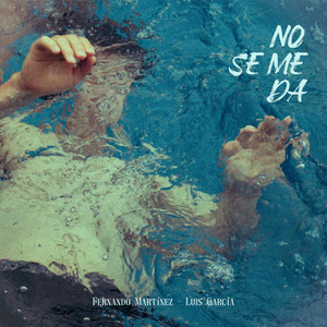 No Se Me Da by Luis Garcia, Fernando Martinez