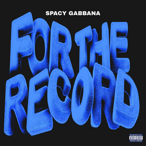 For The Record by Spacy Gabbana