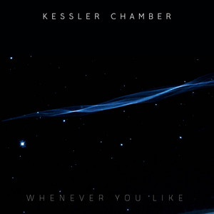 Whenever You Like by Kessler Chamber