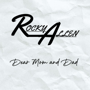 Dear Mom and Dad by Rocky Allen