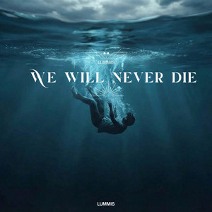 We will never die by Lummis