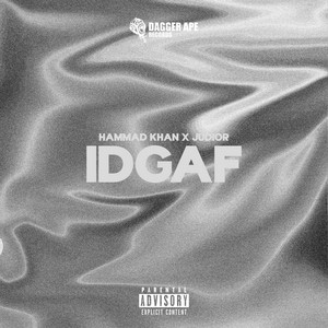 IDGAF by Hammad Khan, JuDior