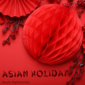 Kyrylo Zaplotynskyi — Asian Holiday