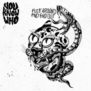 Fuck Around and Find Out by You Know Who
