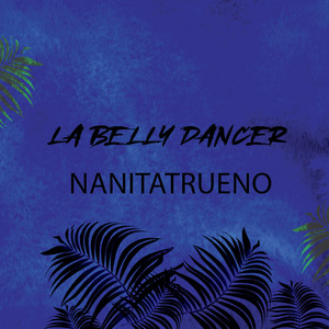 La Belly Dancer by Nanitatrueno
