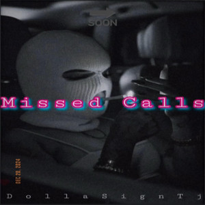 DollaSignTj - Missed Calls