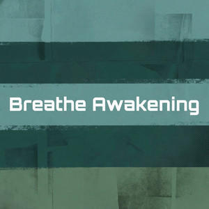 Breathe Awakening by Lewis & Ames