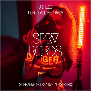 Don't Call Me Crazy - Suprafive & Creative Ades Remix by Ashlee, Suprafive, Creative Ades