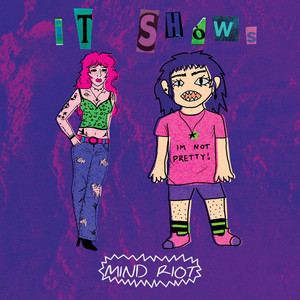 It Shows by Mind Riot