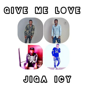Give me love - Special Version by Jiga Icy