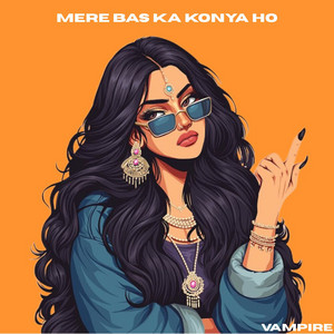 Mere Bas Ka Konya Ho by Meet Chuli, Vampire