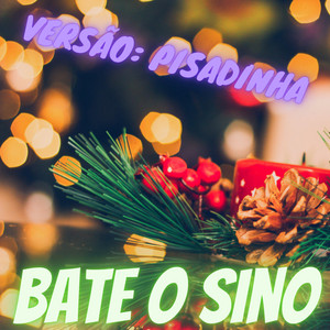 Bate o Sino (Versão: Pisadinha)