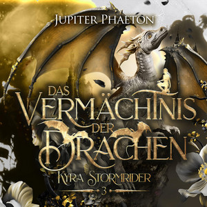 Das Vermächtnis der Drachen ( Kyra Stormrider 3 ) Hörbuch