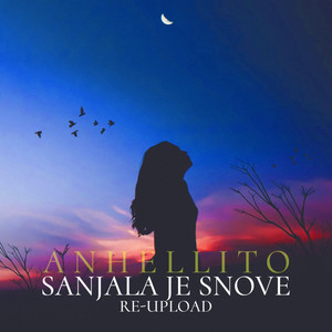 Anhellito - Sanjala je snove (Reupload)