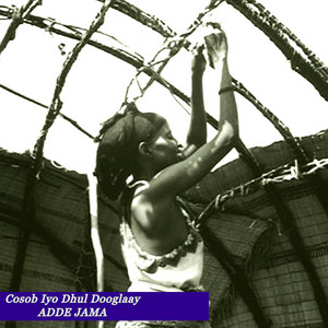 ADDE JAMA - Cosob Iyo Dhul Dooglaay