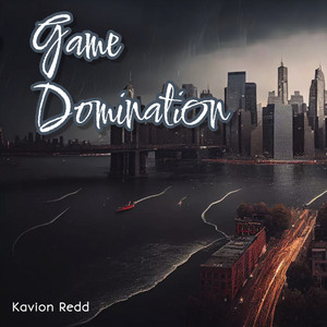Game Domination by Kavion Redd