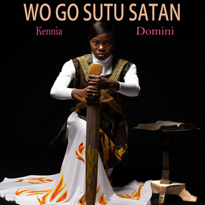 Kennia Domini - Wo Go Sutu Satan