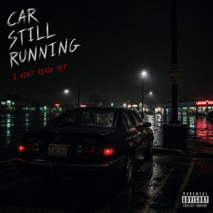CAR STILL RUNNING by Klevorx